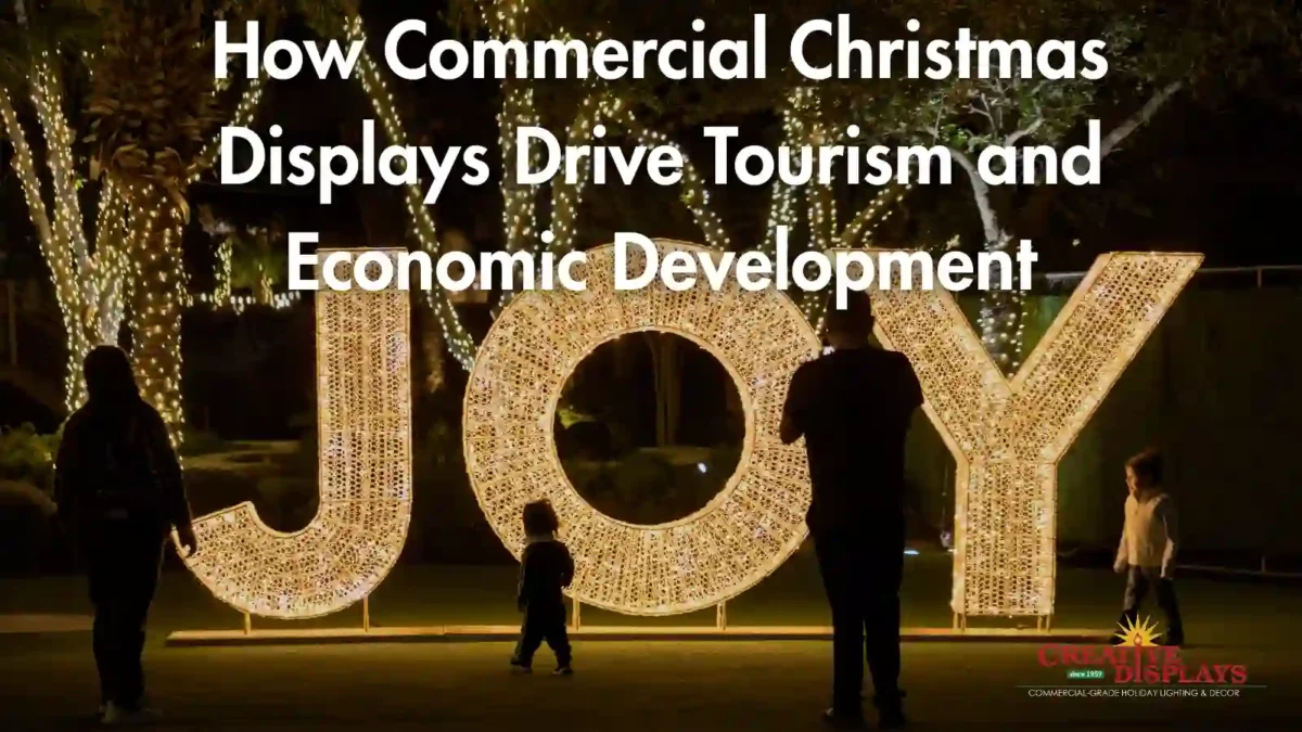 How Commercial Christmas Displays Drive Tourism & Economic Development